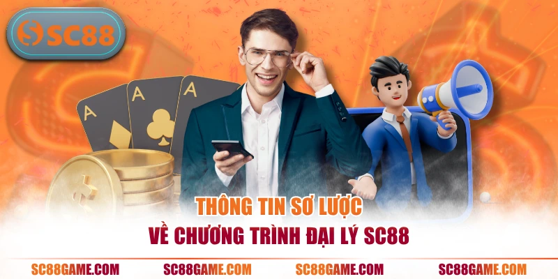Thông tin sơ lược về về chương trình đại lý SC88